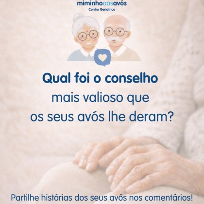 Qual foi o conselho mais valioso que os seus avós lhe deram?